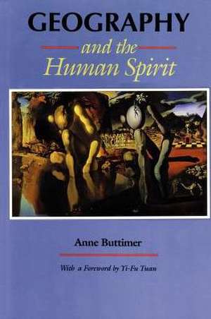 Geography and the Human Spirit de Buttimer