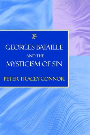 Georges Bataille and the Mysticism of Sin de Connor