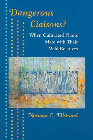 Dangerous Liaisons? de Norman C Ellstrand