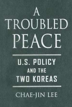 A Troubled Peace de Chae-Jin Lee