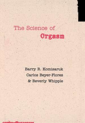 The Science of Orgasm de Barry R Komisaruk