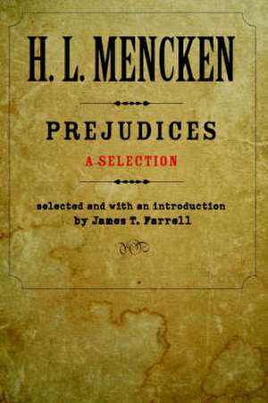 Prejudices – A Selection de Henry Louis Mencken