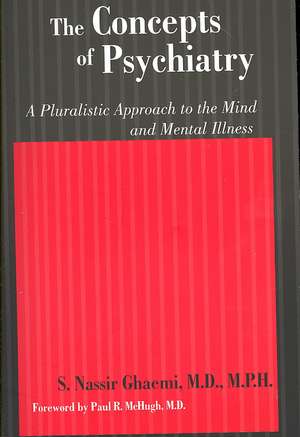 The Concepts of Psychiatry – A Pluralistic Approach to the Mind and Mental Illness de S. Nassir Ghaemi