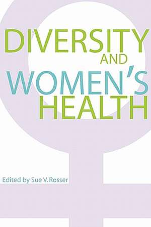 Diversity and Women′s Health de SV Rosser