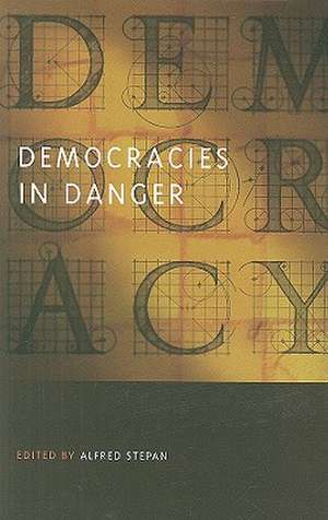 Democracies in Danger de Alfred Stepan