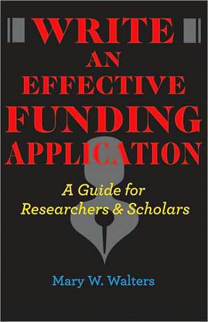 Write an Effective Funding Application de Mary W Walters
