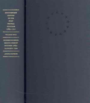 Documentary History of the First Federal Congress of the United States of America, Mar 4,1789–Mar 3, 1791 Correspondence – 2nd Session Oct 89–Mar90 V18 de United States Congress