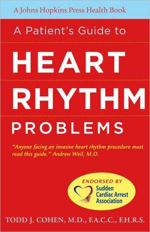 A Patient′s Guide to Heart Rhythm Problems de Todd J Cohen