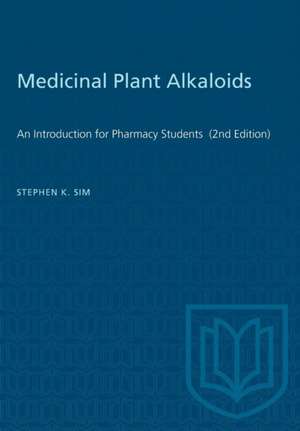 Medicinal Plant Alkaloids de Stephen K Sim