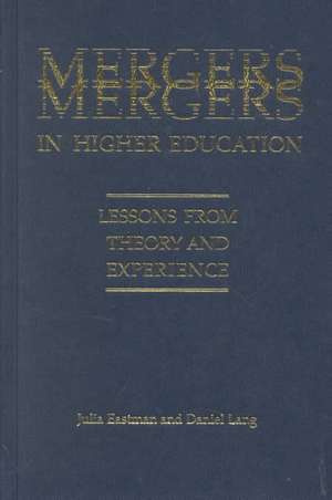 Mergers in Higher Education de Julia Eastman