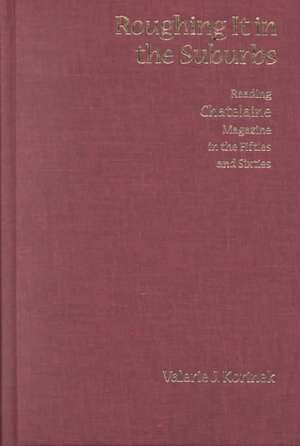 Roughing It in the Suburbs de Valerie J. Korinek