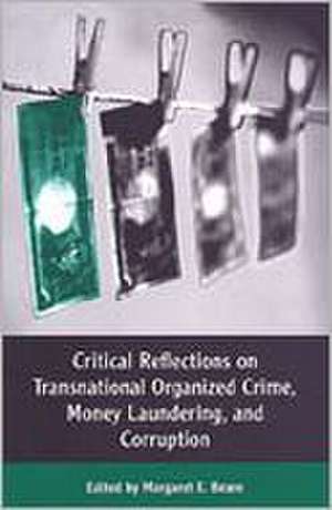 Critical Reflections on Transnational Organized Crime, Money Laundering, and Corruption