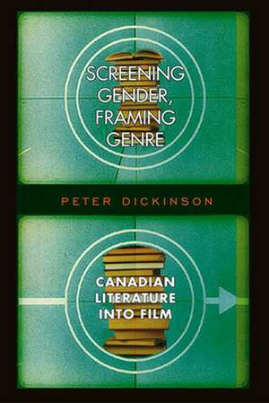 Screening Gender, Framing Genre de Peter Dickinson