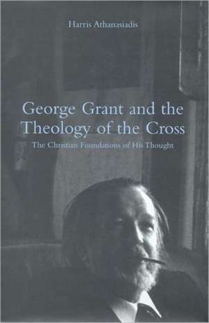 George Grant & Theology of de Harris Athanasiadis