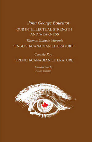 Our Intellectual Strength and Weakness de John Bourinot