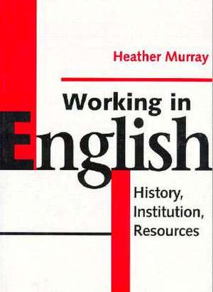 Working in English de Heather Murray