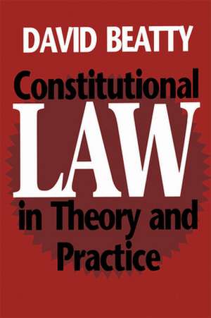 Constitutional Law in the Ory and Practic de David M. Beatty