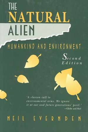 Natural Alien 2nd Ed 2/E de Neil Evernden