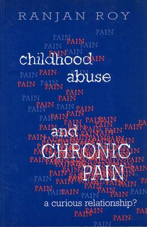 Childhood Abuse & Chronic Pain de Ranjan Roy