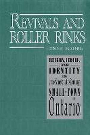 Revivals & Roller Rinks: A Developmental Guide de Lynne Marks