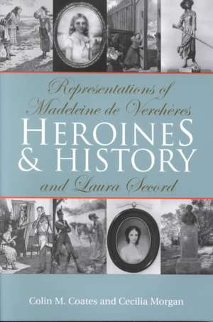 Heroines and History de Cecilia Morgan