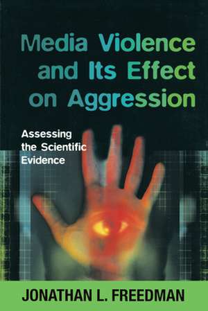 Media Violence and Its Effect on Aggression de Jonathan Freedman