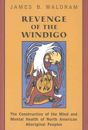 Revenge of the Windigo de James B. Waldram