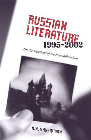 Russian Literature, 1995-2002 de Norman N. Shneidman