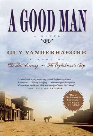 A Good Man de Guy Vanderhaeghe