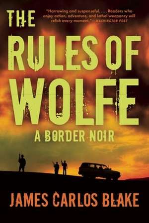 The Rules of Wolfe de James Carlos Blake