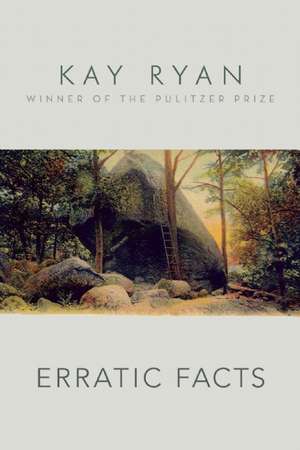 Erratic Facts de Kay Ryan