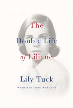 The Double Life of Liliane de Lily Tuck