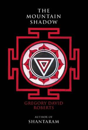 The Mountain Shadow de Gregory David Roberts