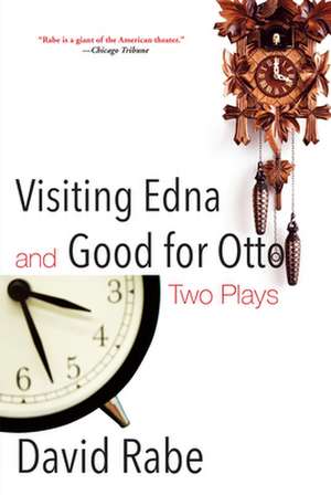 Visiting Edna & Good for Otto de David Rabe