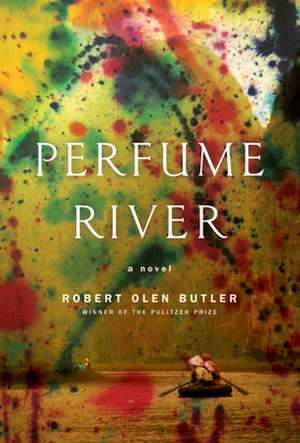 Perfume River de Robert Olen Butler