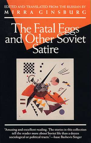 The Fatal Eggs and Other Soviet Satire de Mirra Ginsburg