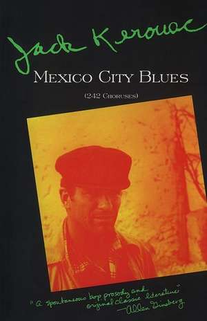 Mexico City Blues: 242 Choruses de Jack Kerouac