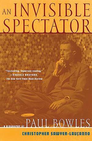 Invisible Spectator: Ten Centuries of Travelers Writing about the Muslim Pilgrimage de Christopher Sawyer-Laucanno