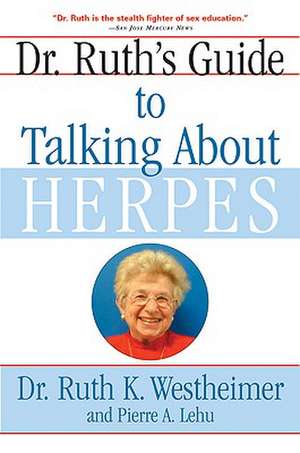 Dr. Ruth's Guide to Talking about Herpes de Ruth K. Westheimer