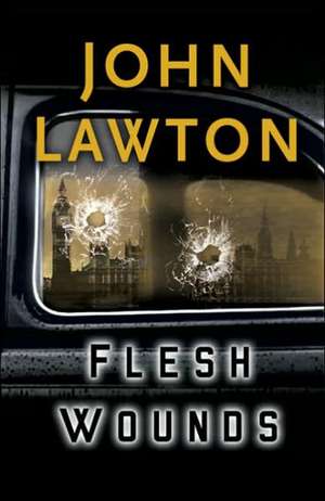 Flesh Wounds de John Lawton