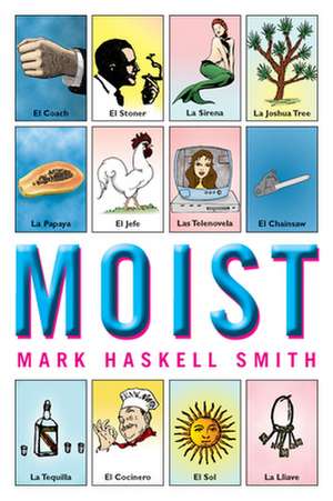 Moist: 1941-1942 de Mark Haskell Smith