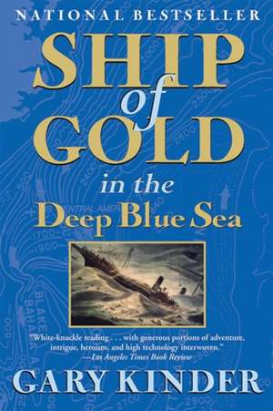 Ship of Gold in the Deep Blue Sea de Gary Kinder