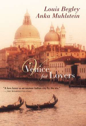 Venice for Lovers de Louis Begley