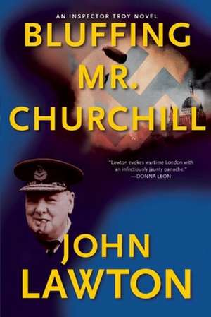 Bluffing Mr. Churchill de John Lawton