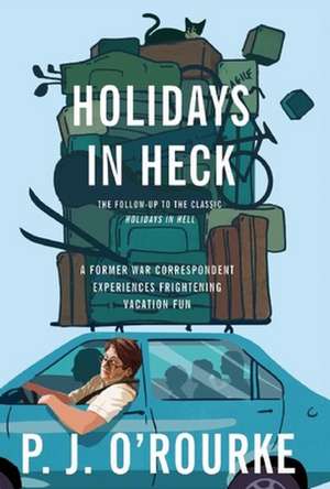 Holidays in Heck de P. J. O'Rourke