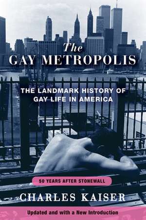 The Gay Metropolis: The Landmark History of Gay Life in America