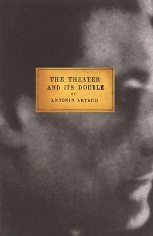 The Theater and Its Double de Antonin Artaud