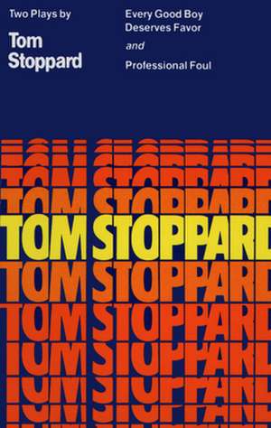 Every Good Boy Deserves Favor and Professional Foul de Tom Stoppard