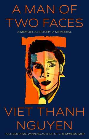 A Man of Two Faces de Viet Thanh Nguyen