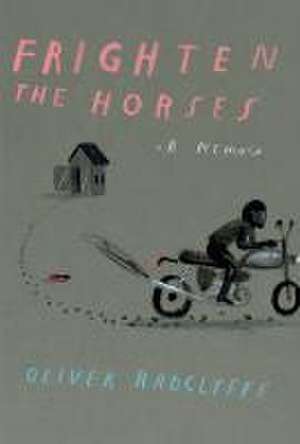 Frighten the Horses de Oliver Radclyffe